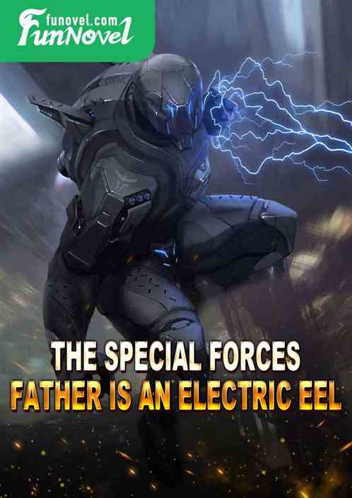 The Special Forces father is an electric eel