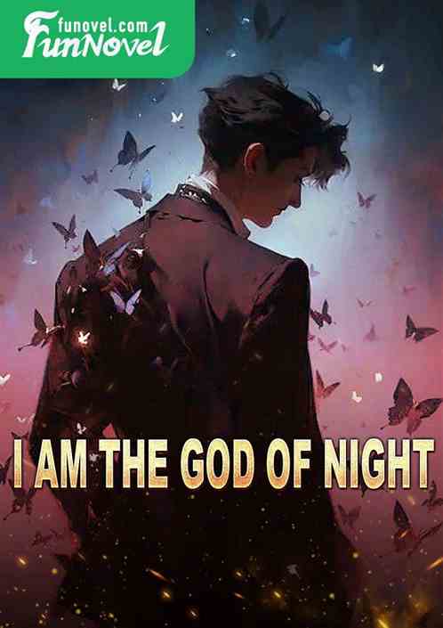 I am the God of Night