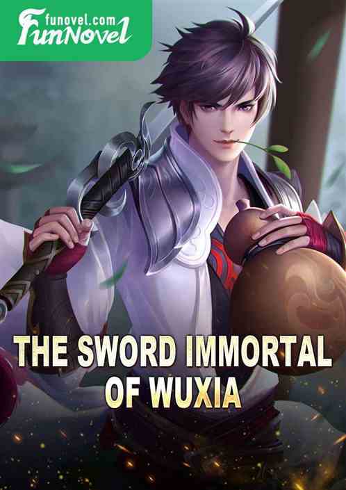 The Sword Immortal of Wuxia