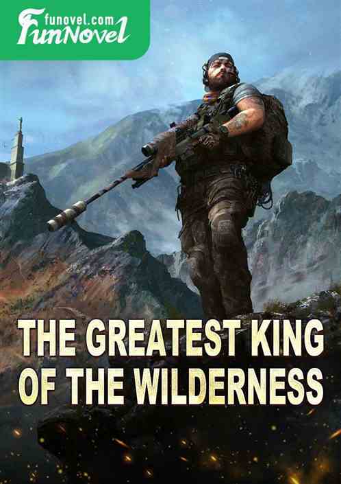 The Greatest King of the Wilderness