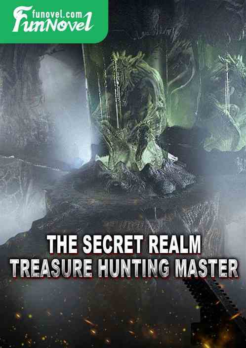 The Secret Realm Treasure Hunting Master