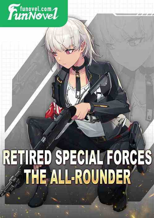 Retired special forces, the all-rounder