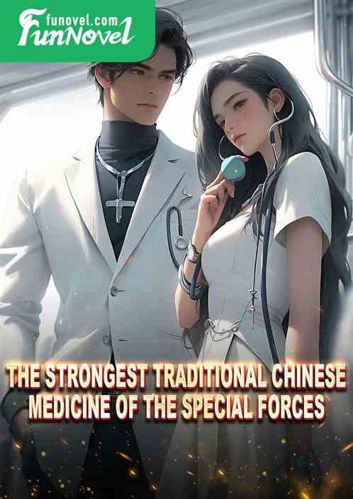 The Strongest Traditional Chinese Medicine of the Special Forces