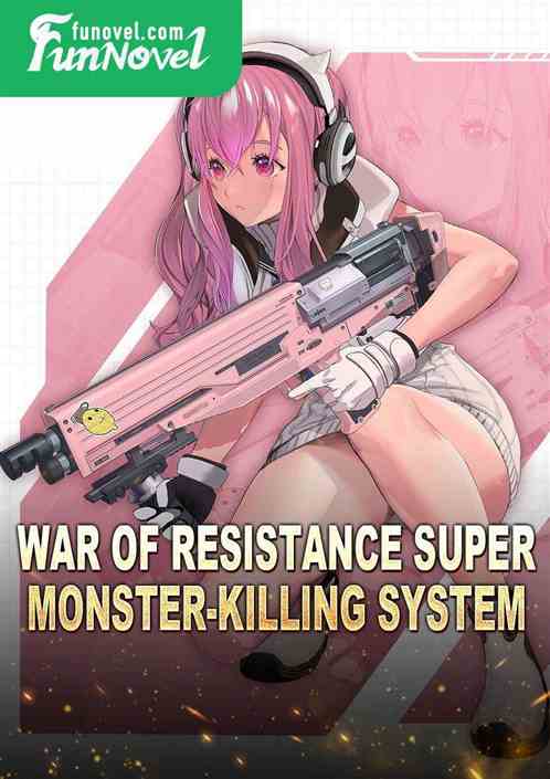 War of Resistance Super Monster-killing System