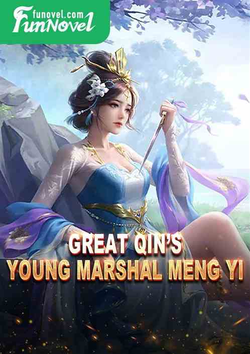 Great Qins Young Marshal Meng Yi