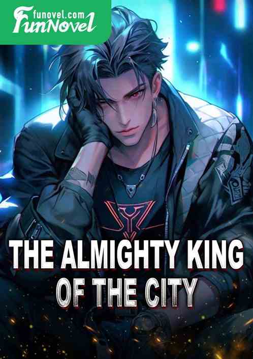 The Almighty King of the City