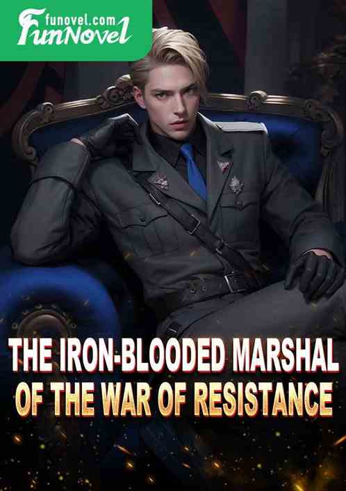 The Iron-Blooded Marshal of the War of Resistance