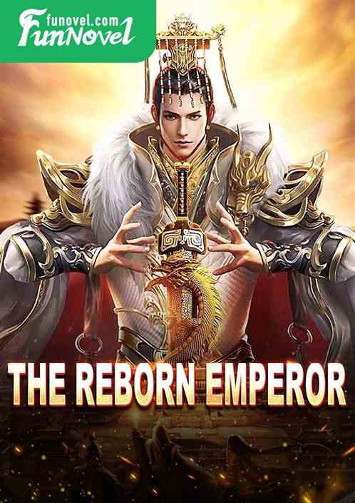 The Reborn Emperor