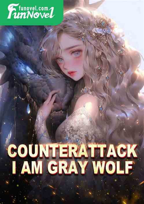 Counterattack: I Am Gray Wolf