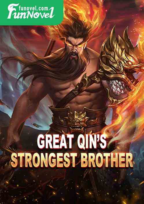 Great Qins Strongest Brother