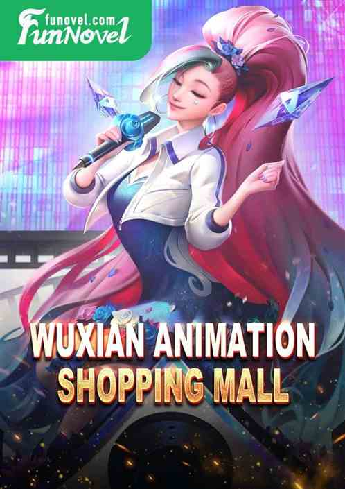 Wuxian animation shopping mall