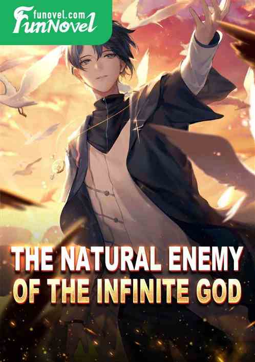 The natural enemy of the infinite god