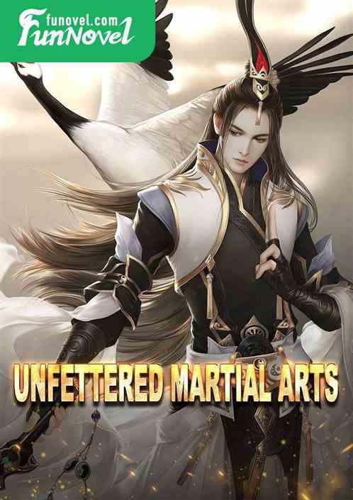 Unfettered Martial Arts