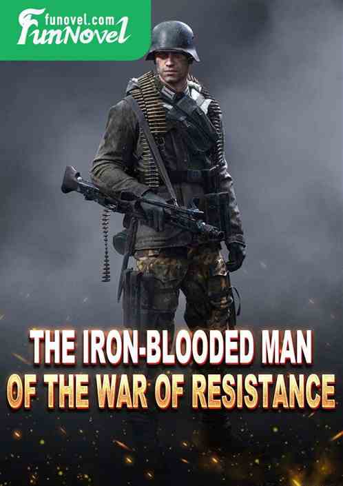 The Iron-Blooded Man of the War of Resistance