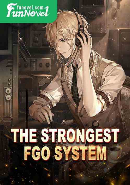 The Strongest FGO System