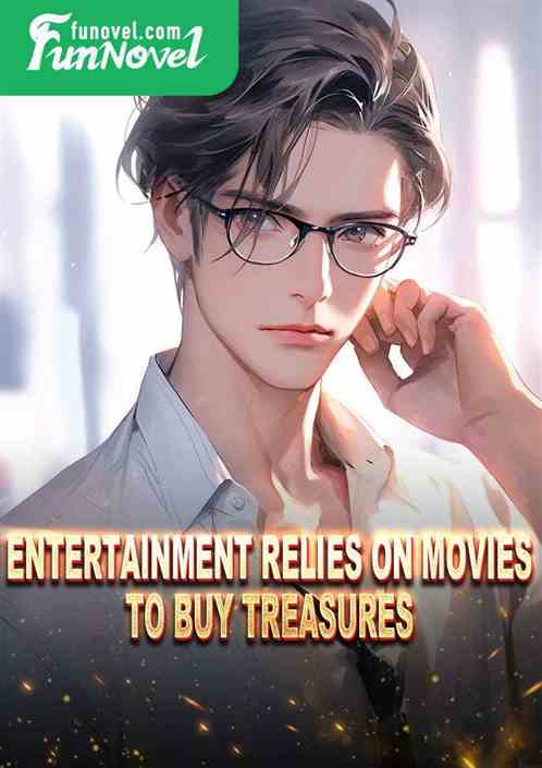 Entertainment relies on movies to buy treasures