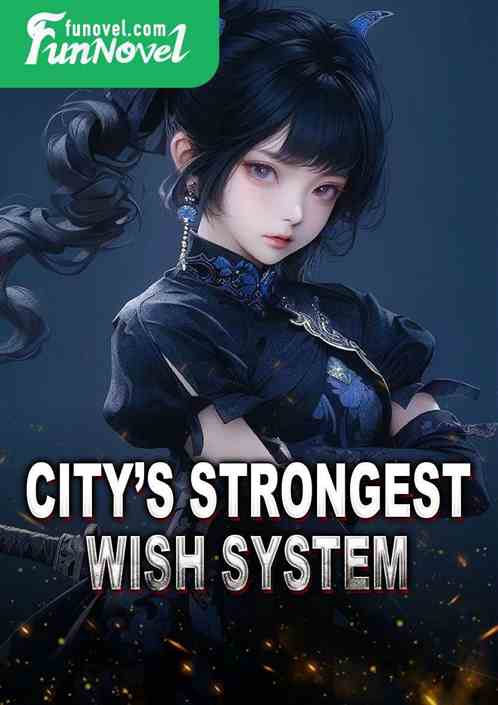 Citys Strongest Wish System