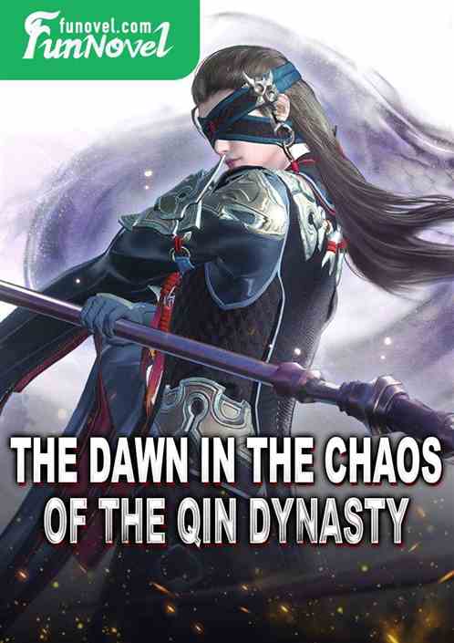 The dawn in the chaos of the Qin Dynasty