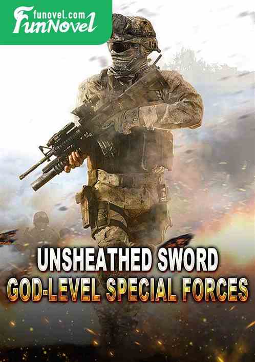 Unsheathed Sword God-level Special Forces