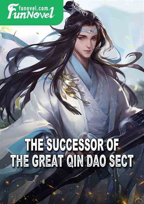 The successor of the Great Qin Dao Sect