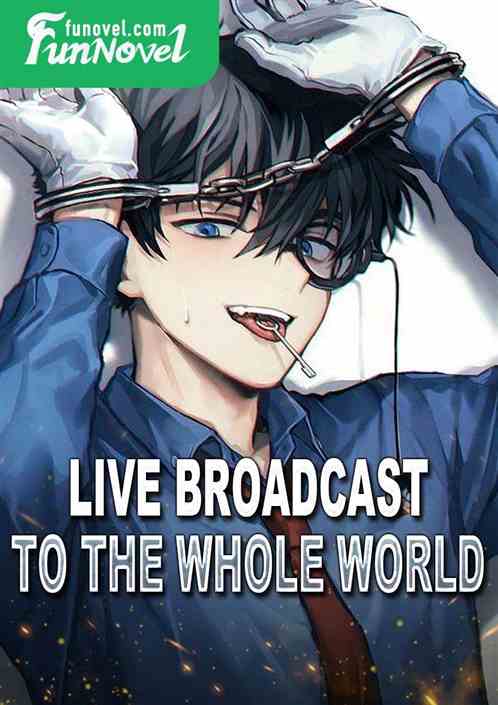 Live broadcast to the whole world