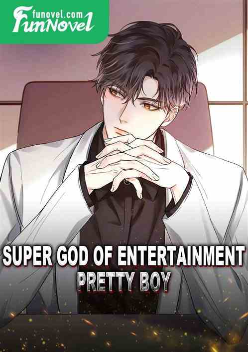 Super God of Entertainment, Pretty Boy