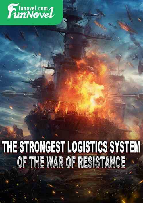 The Strongest Logistics System of the War of Resistance