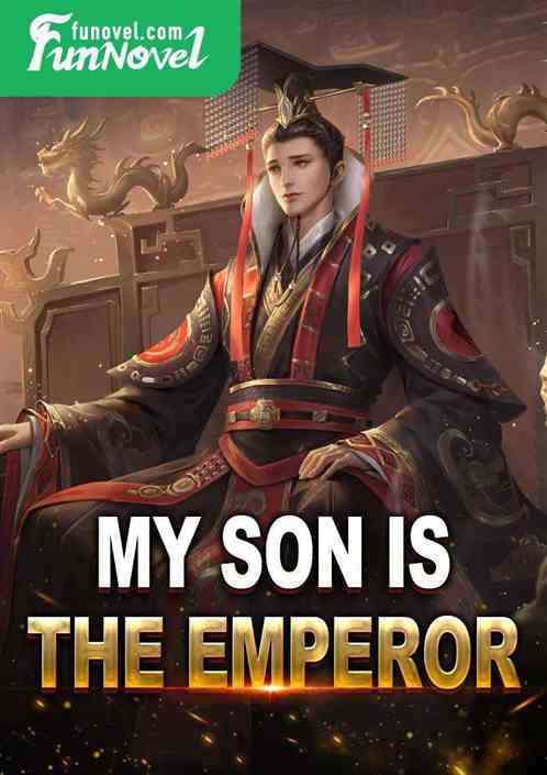 My son is the emperor