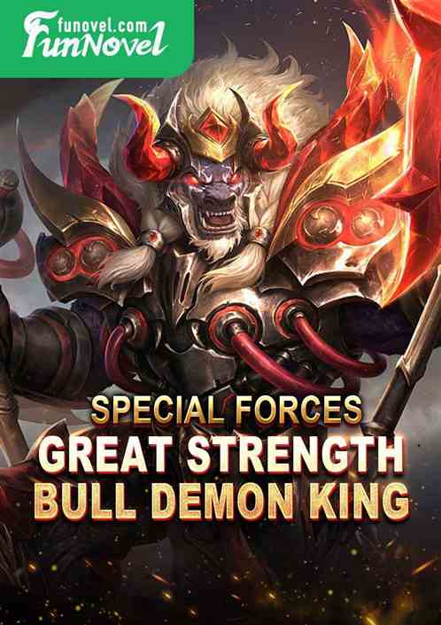 Special Forces: Great Strength Bull Demon King