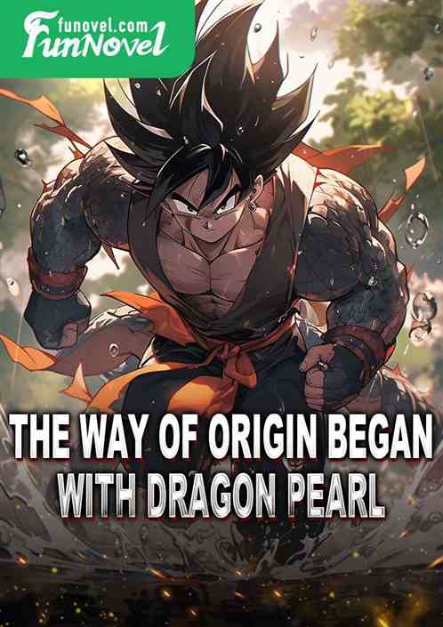 The Way of Origin Began with Dragon Pearl