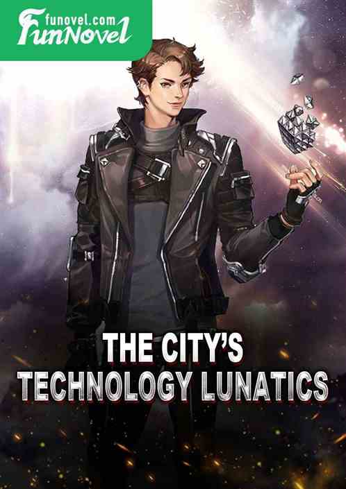 The Citys Technology Lunatics