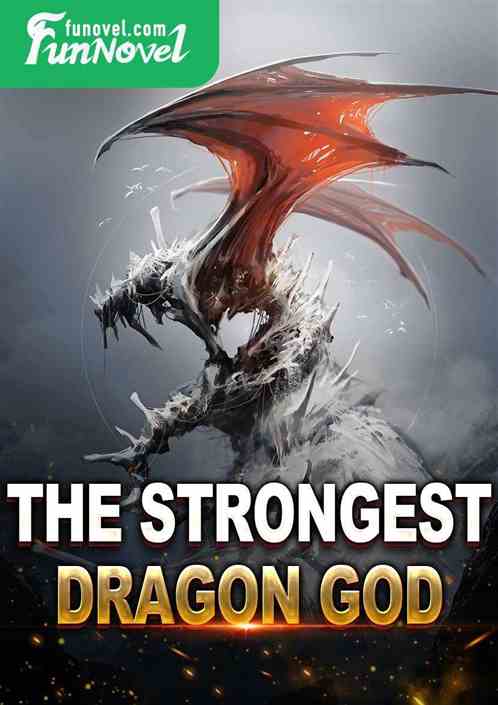 The Strongest Dragon God