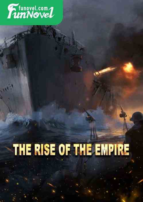 The Rise of the Empire