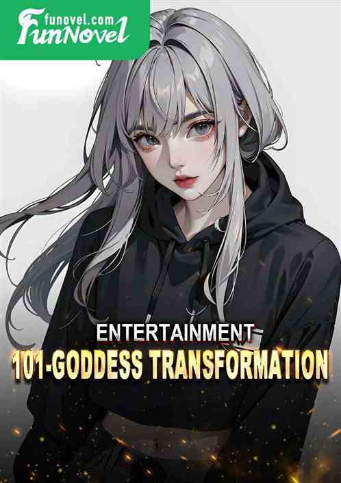 Entertainment 101-Goddess Transformation