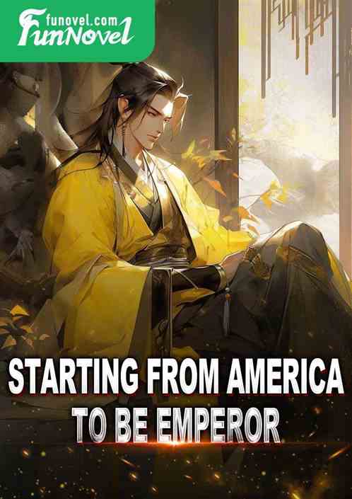 Starting from America to be emperor