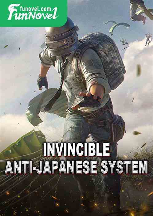 Invincible Anti-Japanese System