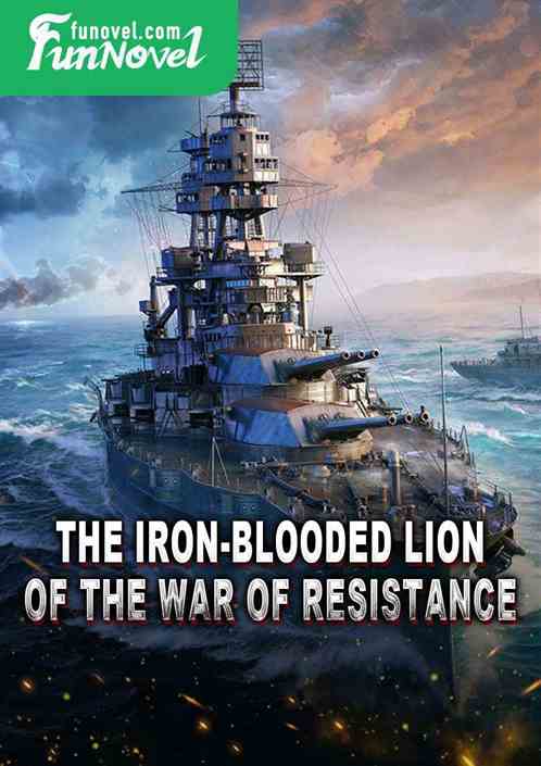 The Iron-Blooded Lion of the War of Resistance