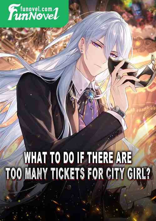 What to do if there are too many tickets for City Girl?