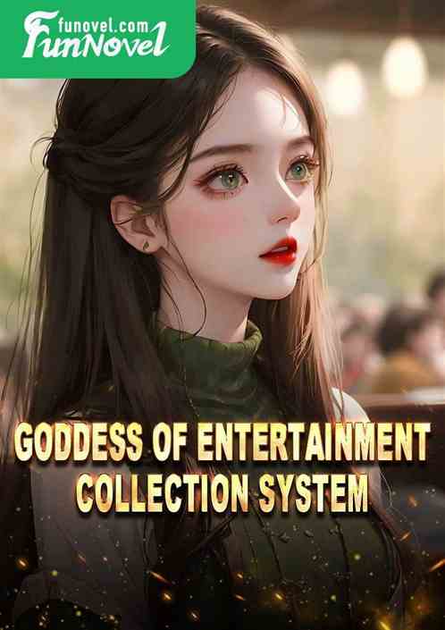 Goddess of Entertainment Collection System