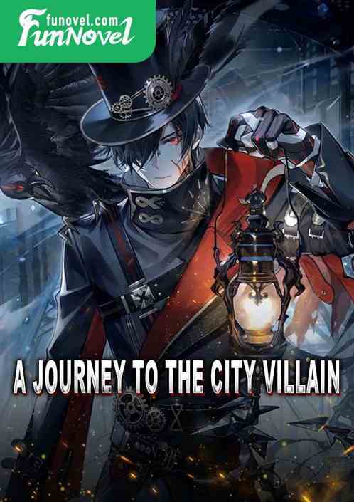 A Journey to the City Villain