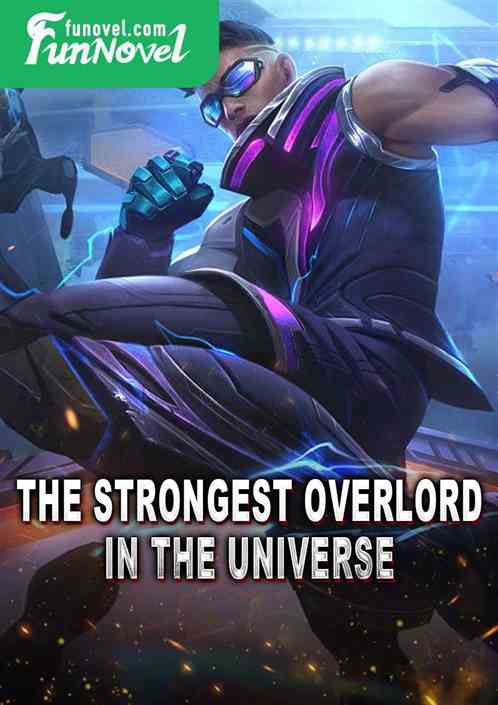 The Strongest Overlord in the Universe