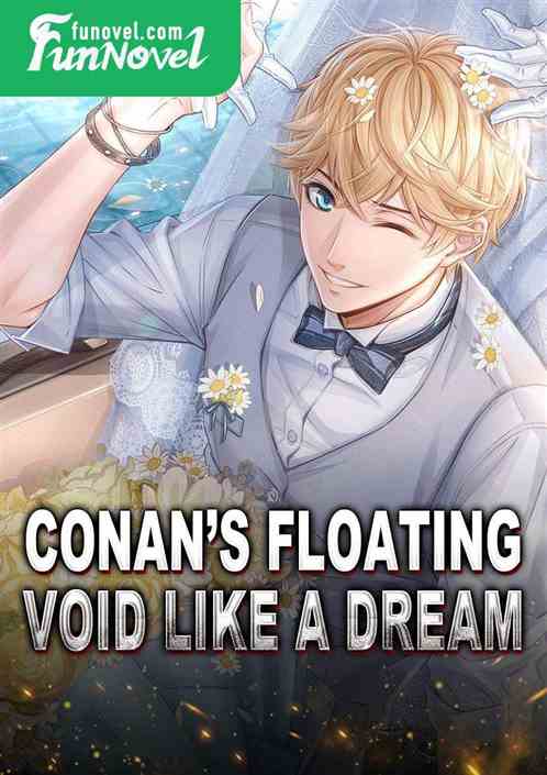 Conans Floating Void Like a Dream