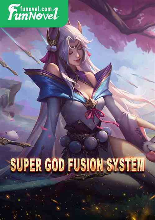 Super God Fusion System