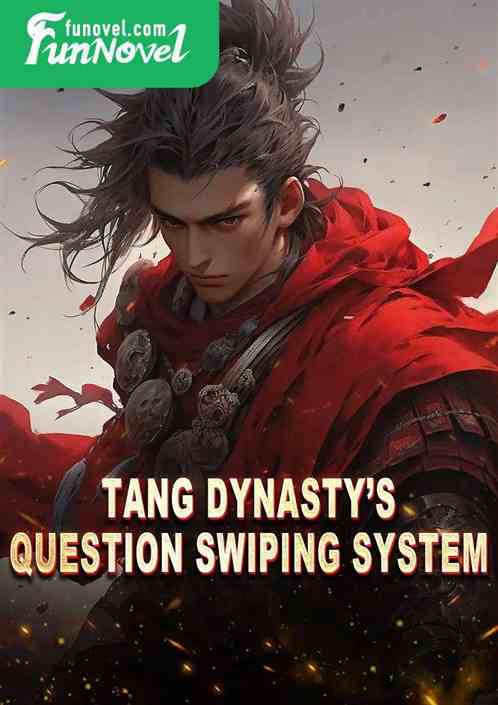 Tang Dynastys question swiping system