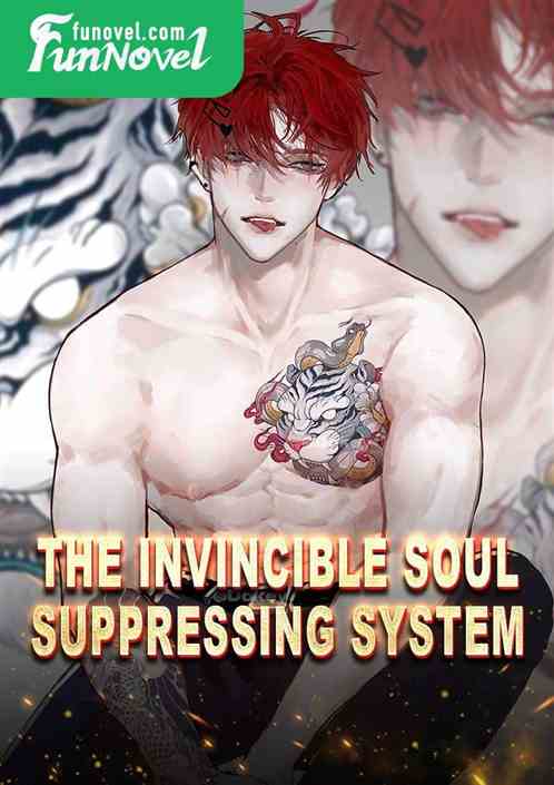 The Invincible Soul Suppressing System