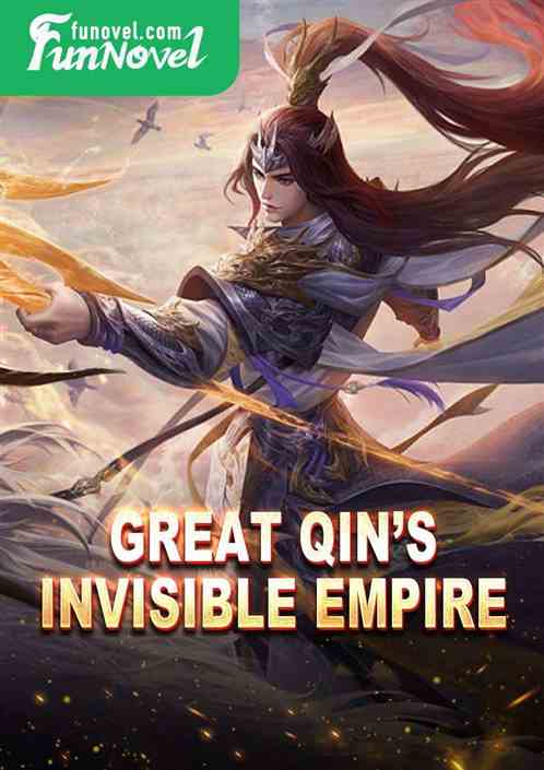 Great Qins Invisible Empire