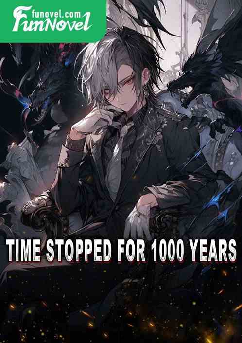 Time stopped for 1000 years