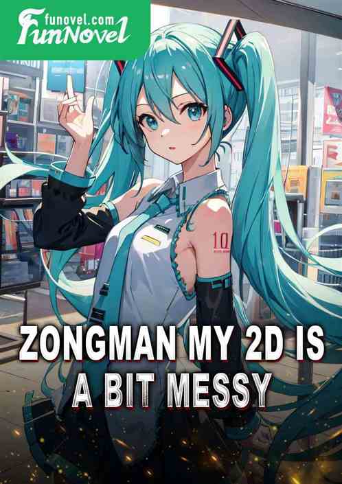 Zongman   My 2D is a bit messy