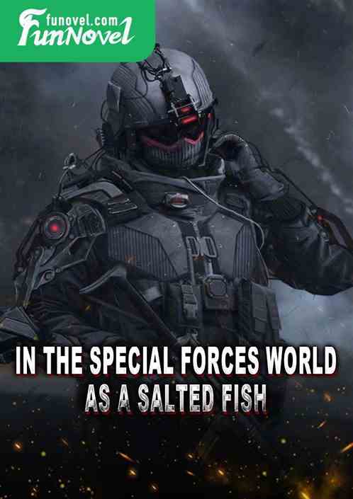 In the special forces world as a salted fish