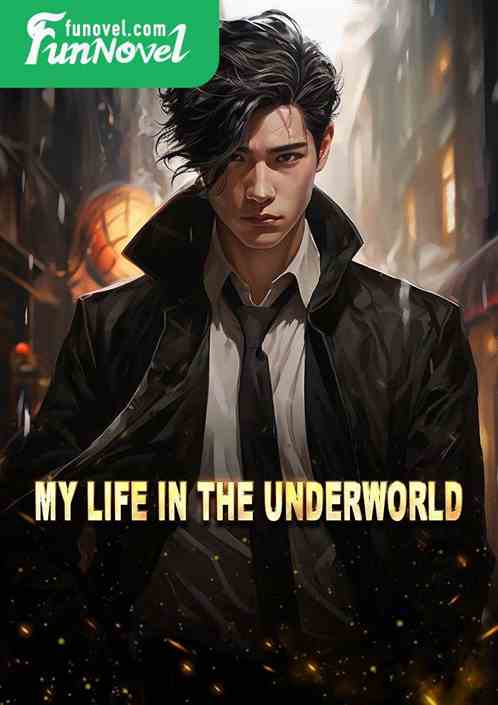 My life in the underworld